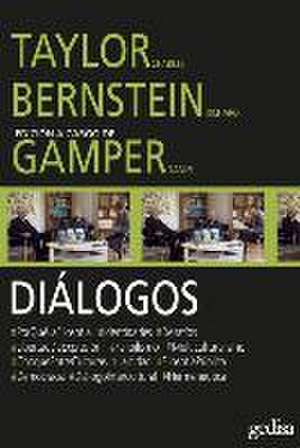 Diálogos : Taylor y Bernstein : porqué la filosofía, identidades, desafíos-- de Richard J. Bernstein