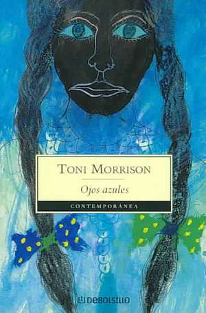 Ojos Azules / The Bluest Eye de Toni Morrison