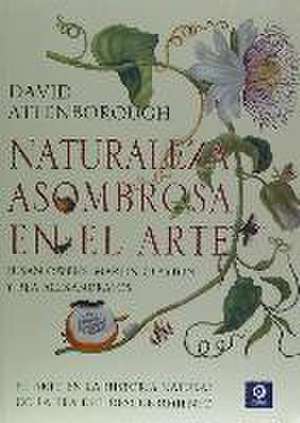 Naturaleza asombrosa en el arte de David Attenborough