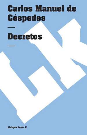 Decretos de Carlos Manuel de Céspedes