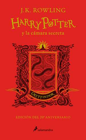 Harry Potter Y La Cámara Secreta (20 Aniv. Gryffindor) / Harry Potter and the Ch Amber of Secrets (Gryffindor) de J. K. Rowling