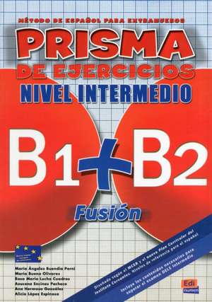 Prisma Fusión B1+B2 - Libro de ejercicios de María Bueno Olivares