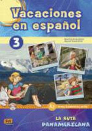 Vacaciones En Español Level 3 La Ruta Panamericana Libro + CD de David Isa De Los Santos