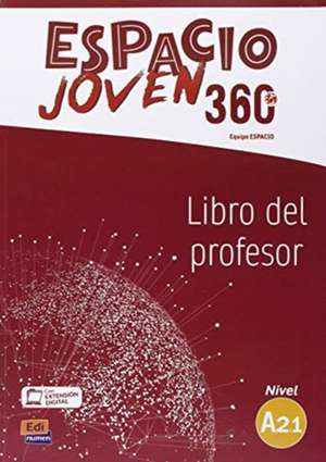 Espacio Joven 360° A2.1 Libro del Profesor de Equipo Espacio