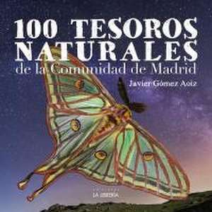 100 tesoros naturales de la Comunidad de Madrid de Javier Gómez Aoiz