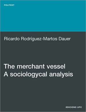 The Merchant Vessel: A Sociological Analysis de Ricard Rodrguez-Martos