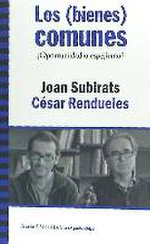 Los bienes comunes : ¿oportunidad o espejismo? de Joan Subirats