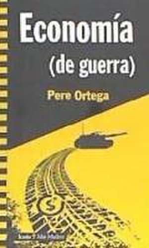 Economía (de guerra) de Pere Ortega