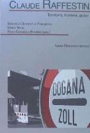 Claude Raffestin : territorio, frontera, poder de Rosa Ceralos Ramírez