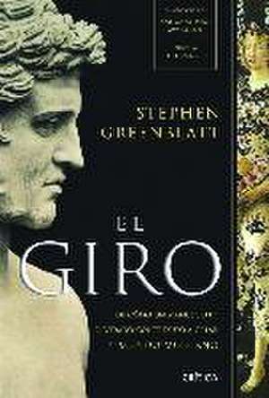 El giro : de cómo un manuscrito olvidado contribuyó a crear el mundo moderno de Stephen Greenblatt