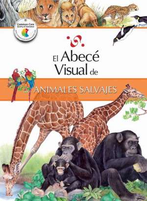 El Abece Visual de los Animales Salvajes = The Illustrated Basics of Wild Animals de Marisa Do Brito Barrote