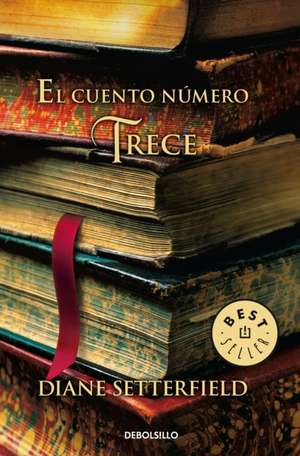 El Cuento Número Trece / The Thirteenth Tale de Diane Setterfield