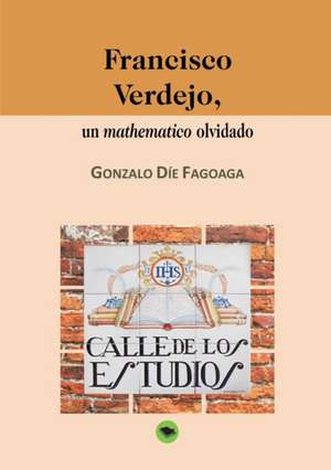 Francisco Verdejo, un mathematico olvidado de Gonzalo Fagoaga Díe