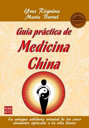 Guia Practica de Medicina China de Yves Requena