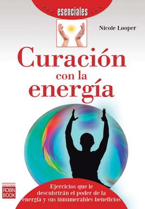 Curacion Con La Energia de Nicole Looper