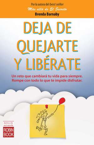 Deja de Quejarte y Liberate de Brenda Barnaby