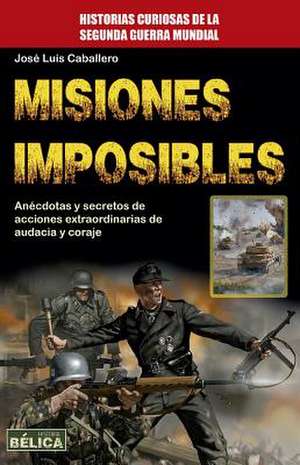 Misiones Imposibles de Jose Luis Caballero