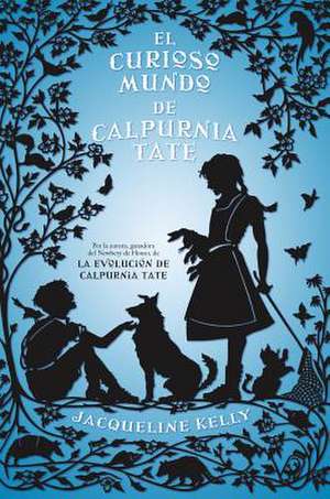 El Curioso Mundo de Calpurnia Tate de Jacquelline Kelly