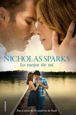 Lo Mejor de Mi = The Best of Me de Nicholas Sparks