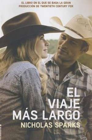 El Viaje Mas Largo (Movie Tie in de Nicholas Sparks