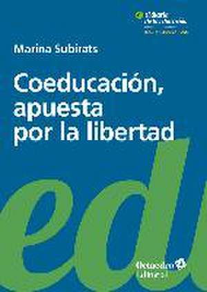 Coeducación, apuesta por la libertad de Marina Subirats