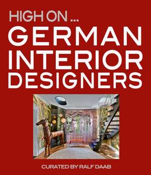 Daab, R: High On German Interior Designers de Ralf Daab