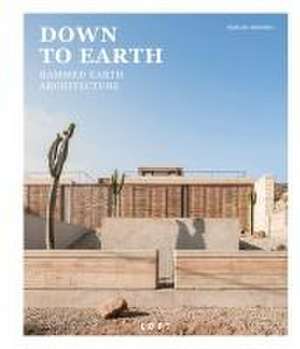 DOWN TO EARTH - Rammed Earth Architecture de Sergio Asensio