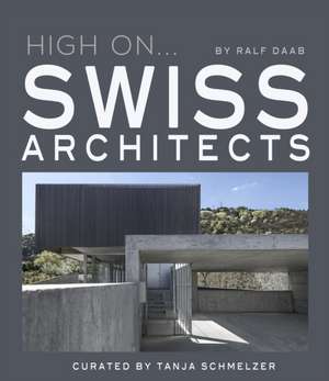 High On...Swiss Architects de Ralf Daab