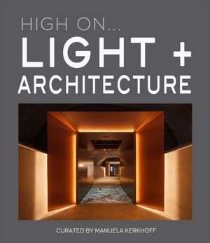 High On... Light + Architecture de Manuela Kerkhoff