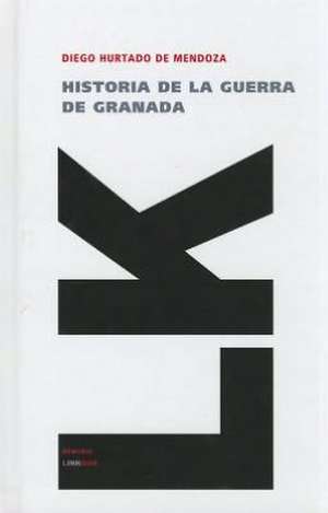 Historia de la Guerra de Granada: Seleccion de Diego Hurtado de Mendoza