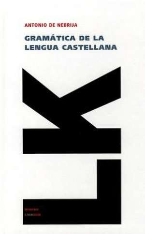 Gramatica de la Lengua Castellana: Sucesos, Casos de la Gran Nacion T de Antonio de Nebrija