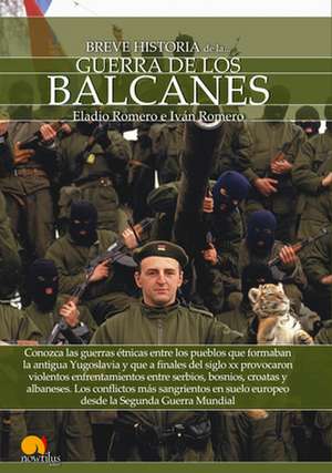 Breve Historia de la Guerra de Los Balcanes de Eladio Romero