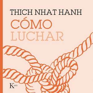 Cómo Luchar de Thich Nhat Hanh