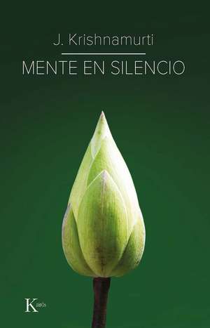 Mente En Silencio de Jiddu Krishnamurti