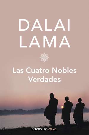 Las cuatro nobles verdades / The Four Noble Truths de Dalai Lama