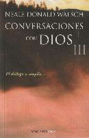 CONVERSACIONES CON DIOS III: EL DIAGOLO SE AMPLIA...