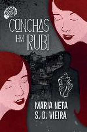 Conchas em Rubi de Maria Neta Sousa Dias (Autor) Vieira