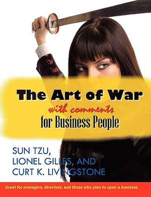 The Art of War with Comments for Business People de Curt K. Livingstone