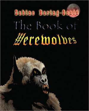 The Book of Werewolves: - The History of Vampirism