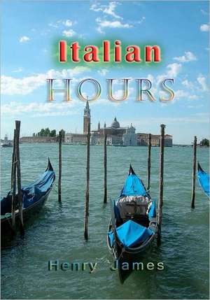 Italian Hours: History and Prophecies de Henry James