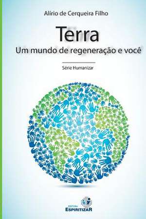 Terra, Um Mundo de Regeneracao E Voce