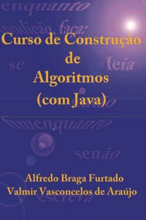 Curso de Construção de Algoritmos (com Java) de Valmir Vasconcelos de Araújo