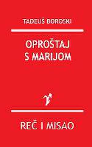 Oprostaj Sa Marijom de Tadeus Boroski