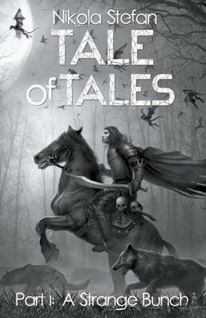 Tale of Tales - Part I de Nikola Stefan