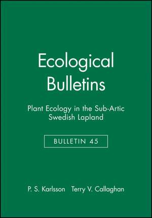 Plant Ecology in the Subartic Swedish Lapland: Ecological Bulletins No. 45 de Karlsson