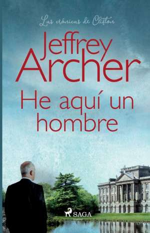 He aquí un hombre de Jeffrey Archer