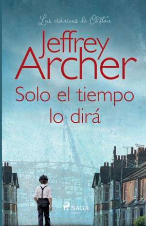 Solo el tiempo lo dirá de Jeffrey Archer