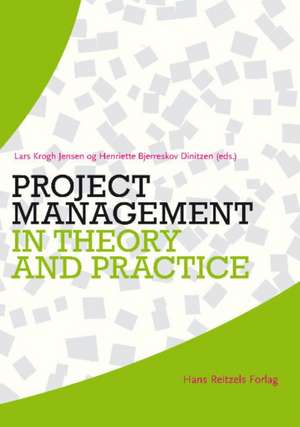 Project Management in Theory & Practice de Henriette Bjerreskov Dinitzen