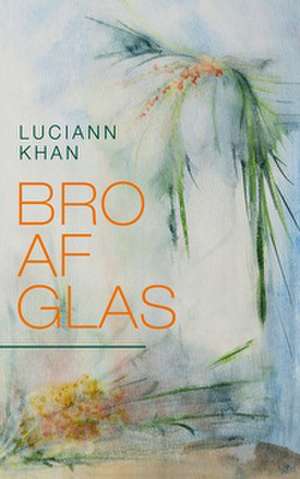 Bro af glas de Luciann Khan