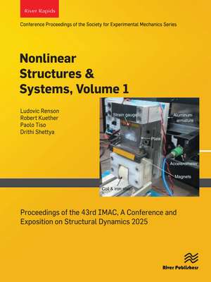 Nonlinear Structures & Systems, Vol. 1: Proceedings of the 43rd IMAC, A Conference and Exposition on Structural Dynamics 2025 de Ludovic Renson